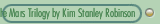 The Mars Trilogy by Kim Stanley Robinson